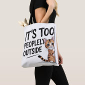 "It's Too Peopely Outside" Funny Introvert Cat Tasche (Von Nahem)