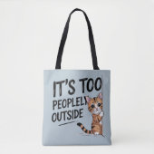 "It's Too Peopely Outside" Funny Introvert Cat Tasche (Vorderseite)