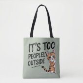 "It's Too Peopely Outside" Funny Introvert Cat Tasche (Vorderseite)
