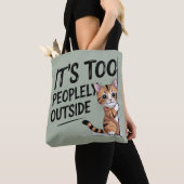 "It's Too Peopely Outside" Funny Introvert Cat Tasche (Von Nahem)