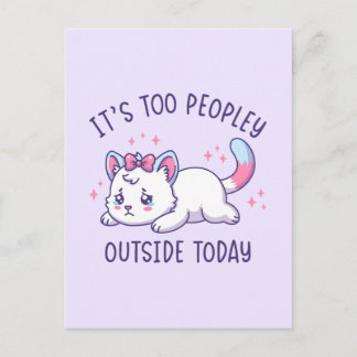 It's Too Peopley Outside Today - Kawaii Sad Cat Postkarte