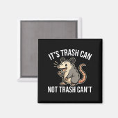 It's Trash Can Not Trash Can't Ossum Fun  Magnet (Vorderseite/Rückseite)