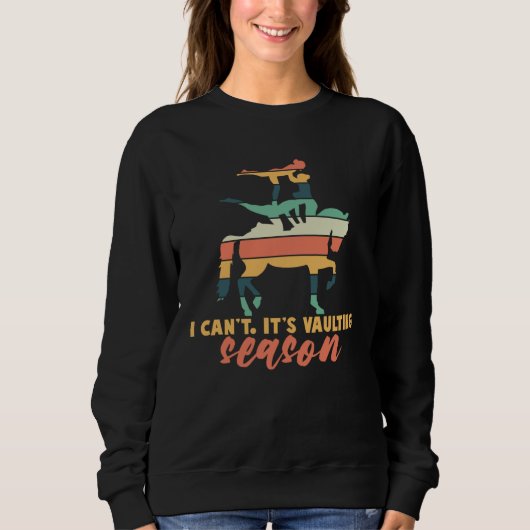 Its Vaulting Season Horse Vaulting Equestrian Sweatshirt (Vorderseite)