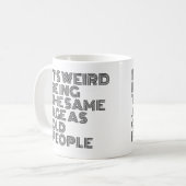 Its weird being the samage as old people kaffeetasse (Vorderseite Links)