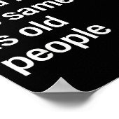 It's Weird Being The Same Age As Old People Husban Poster (Ecke)