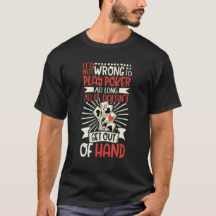 Itu2019 ist nicht falsch, Poker zu spielen, solang T-Shirt