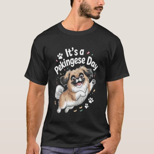 Itu2019s A Pekingese Day Funny Cute Lap Toy Dog Mo T-Shirt (Vorderseite)