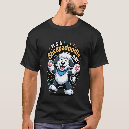 Itu2019s A Sheepadoodle Day Funny Doodle Cross Pet T-Shirt (Vorderseite)