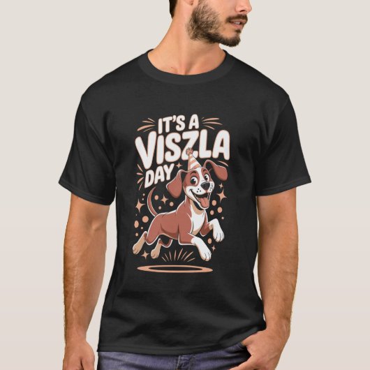 Itu2019s A Vizsla Day Funny Magyar Pointer Hungari T-Shirt (Vorderseite)