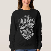 Itu2019s ein Adam-Ding, das Sie nicht verstehen wü Sweatshirt (Vorderseite)