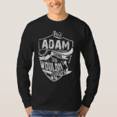 Itu2019s ein Adam-Ding, das Sie nicht verstehen wü T-Shirt (Vorderseite)