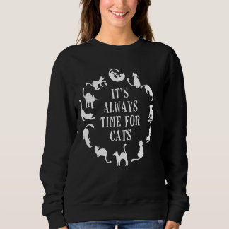 Itu2019s immer Zeit für Katzen Sweatshirt