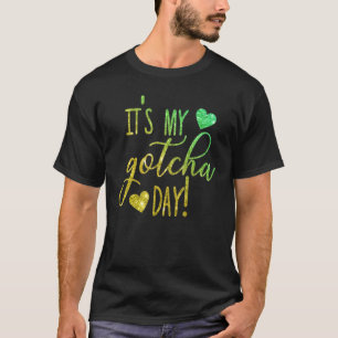 Itu2019s Mein Gotcha-Tag Zeichen für Adoption durc T-Shirt
