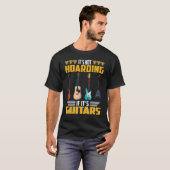 Itu2019s Not Hoarding If Itu2019s Guitars Musician T-Shirt (Vorne ganz)