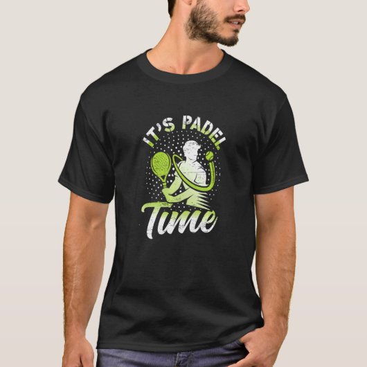 Itu2019s Padel Time for a Athlete Player Coach T-Shirt (Vorderseite)