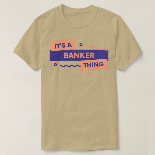 Itx27s A Banker Thing T-Shirt (Design vorne)