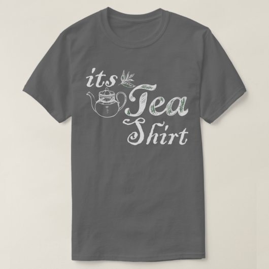 Itx27s a Tea Shirt Funny Niedlich Tea Lover (Design vorne)