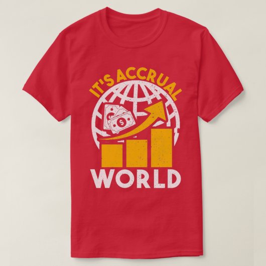 Itx27s Accrual World Funny Accountant Banker Pun A T-Shirt (Design vorne)