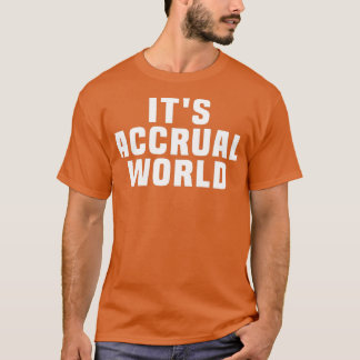 Itx27s Accrual World lustig 1 T-Shirt