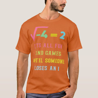 Itx27s alle Spiele und Spaß, bis jemand einen i ve T-Shirt