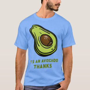 Itx27s Ein Avocado Danke T-Shirt