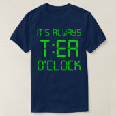 Itx27s Immer TEA Ox27uhr T-Shirt (Design vorne)