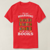 Itx27s ohne Hoarding, wenn Itx27s-Bücher T-Shirt (Design vorne)
