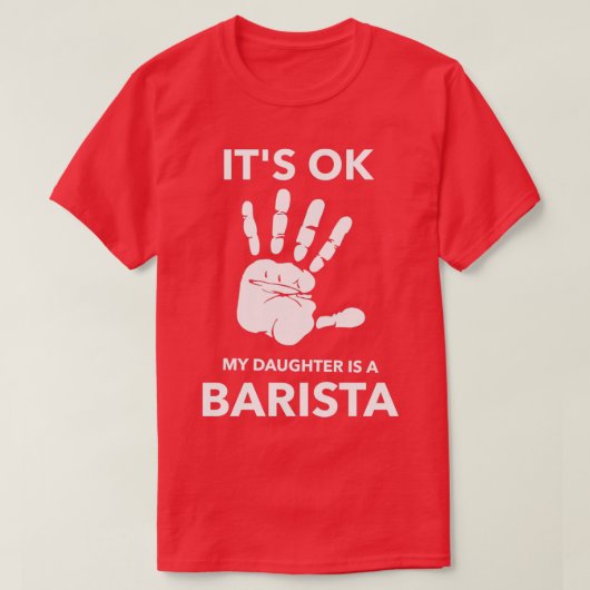 ITx27S OK MEIN DAUGHTER IST EIN BARISTA T-Shirt (Design vorne)