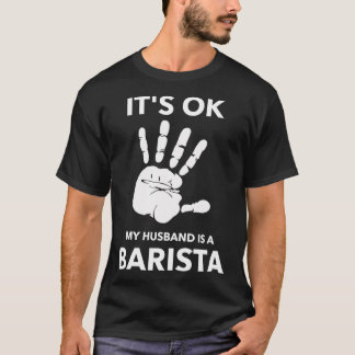 ITx27S OK MEIN HUSBAND IST EIN BARISTA T-Shirt