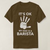 ITx27S OK MEIN VATER IST EIN BARISTA T-Shirt (Design vorne)