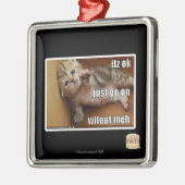 Itz ok, geh einfach ohne mich weiter silbernes ornament (Links)