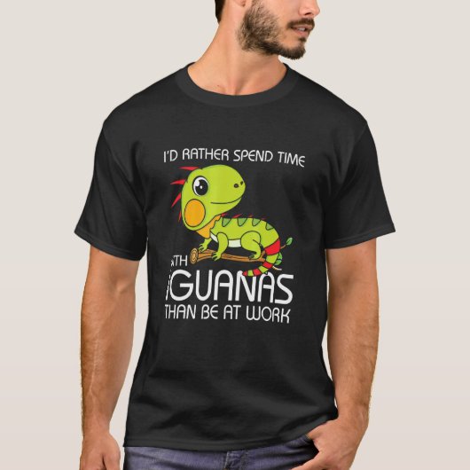 Iu2019d lieber Zeit mit Iguanas verbringen T-Shirt (Vorderseite)