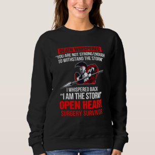 Iu2019m Die Storms Open Heart Operation Survivor B Sweatshirt