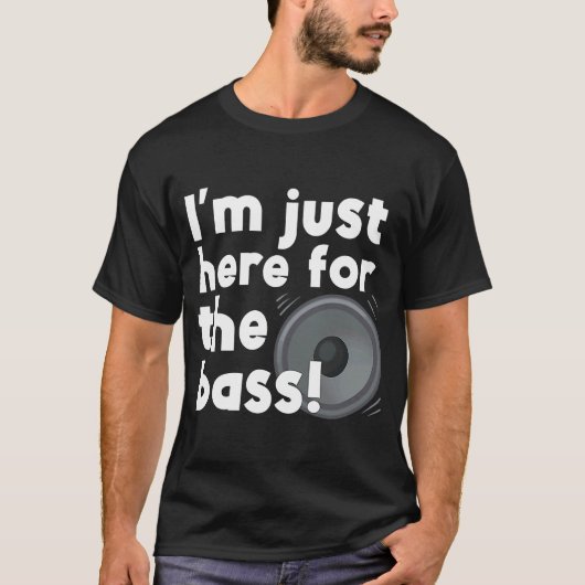 Iu2019m hier für das Bass D&B T-Shirt (Vorderseite)