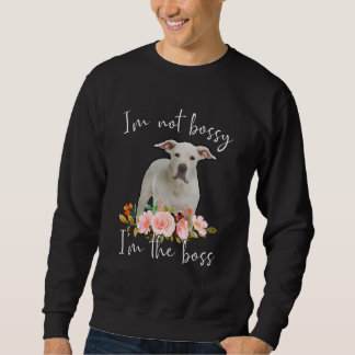 Iu2019m Nicht Bossy Iu2019m Boss Dogo Argentino Sweatshirt