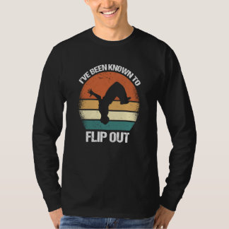 Iu2019ve Been Known To Flip Out Parkour 1 T-Shirt
