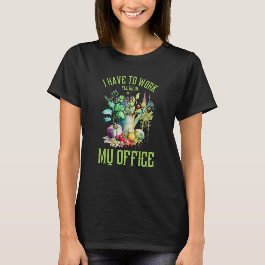 Iu2019ve zu arbeiten Ich werde in meinem Büro Wass T-Shirt (Vorderseite)