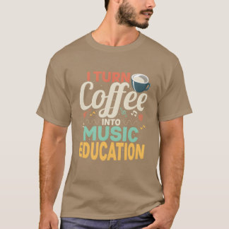 Iurn Coffee in Music Bildung School Musice fr T-Shirt