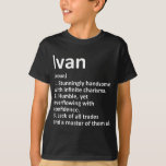 IVAN Definition Personalisiert Name Funny Birthday T-Shirt<br><div class="desc">Hoffe,  dass es dir gefällt 44</div>