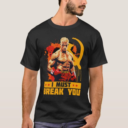 Ivan Drago Ich muss dich brechen Zitat T-Shirt (Vorderseite)