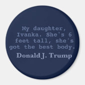 Ivanka hat den besten Körper, 3" rundes Magnet (Vorne)