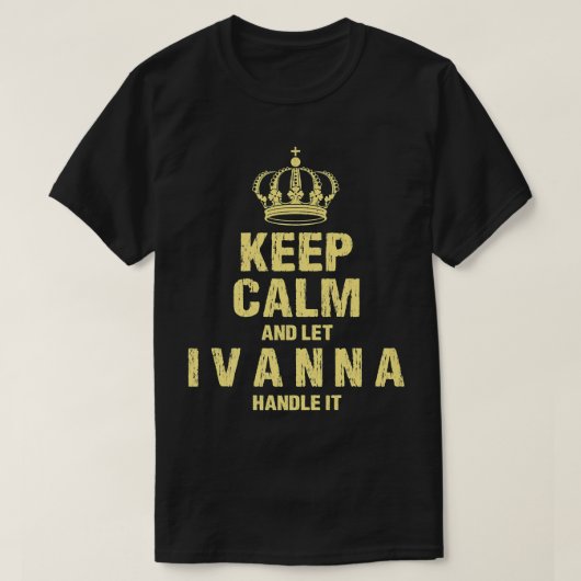Ivanna Behielt Calm Personalisiert Name Friends Ni T-Shirt (Design vorne)