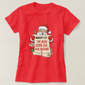 I've been good-ish... ask around T-Shirt (Design vorne)