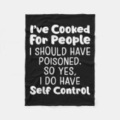 I've Cooked For People I Should Have Isoned So Yes Fleecedecke (Vorderseite)