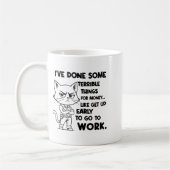 I've Done Some Terrible Things For Money Like Gett Kaffeetasse (Links)