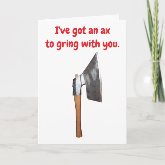 I've got an ax to grind with you. karte (Vorderseite)