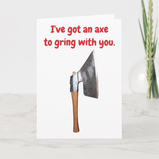 I've got an axe to grind with you. karte (Vorderseite)