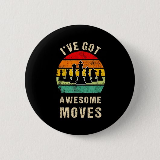 I've Got Awesome Moves Chess Player Funny Chess Pl Button (Vorderseite)