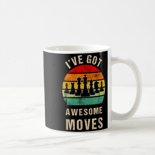 I've Got Awesome Moves Chess Player Funny Chess Pl Kaffeetasse (Rechts)