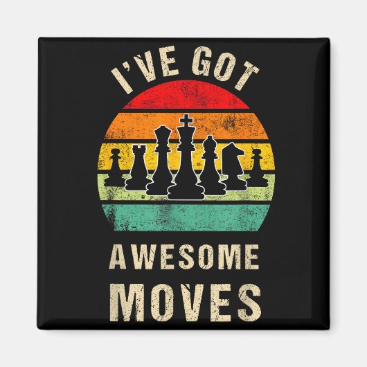 I've Got Awesome Moves Chess Player Funny Chess Pl Magnet (Vorne)